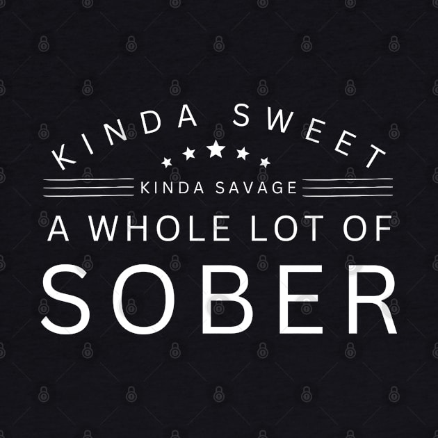 Kinda Sweet, Kinda Savage, A Whole Lot Of Sober by SOS@ddicted